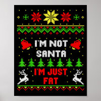 Funny Christmas Shirt. I'm Not Santa, I'm Just Fat