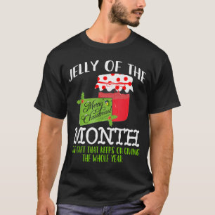 Funny Christmas Shirt - Jelly Of The Month Club T