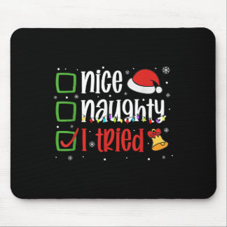 Funny Christmas Shirt Nice Naughty I Tried Holiday Mouse Mat