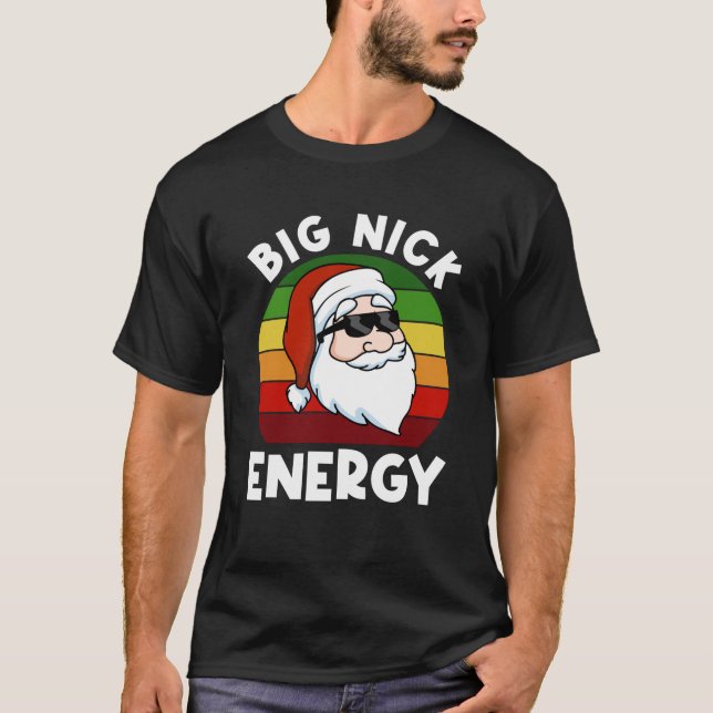 Funny Christmas Shirt Santa Shirt Big Nick Energy  (Front)