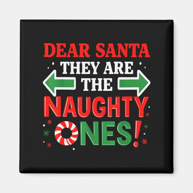 Funny Christmas Shirts, Dear Santa They’re The Nau Magnet (Front)