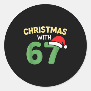 Funny Christmas Shirts With 67 Meme Trendy Joke Ge Classic Round Sticker