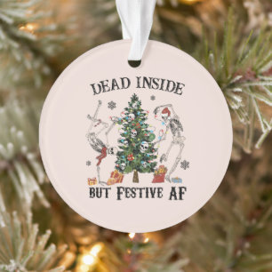 Funny Christmas Skeleton - Dead Inside But Festive Ornament
