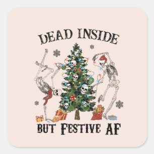 Funny Christmas Skeleton - Dead Inside But Festive Square Sticker