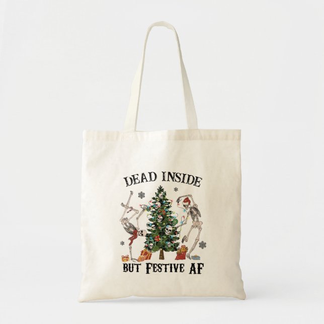 Funny Christmas Skeleton - Dead Inside But Festive Tote Bag (Front)