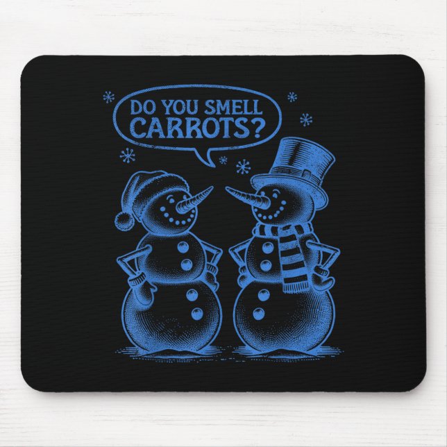 Funny Christmas Snowman Do You Smell Carrots  Mouse Mat (Front)
