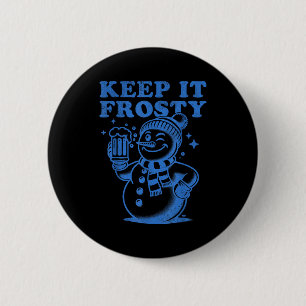 Funny Christmas Snowman Keep It Frosty 6 Cm Round Badge
