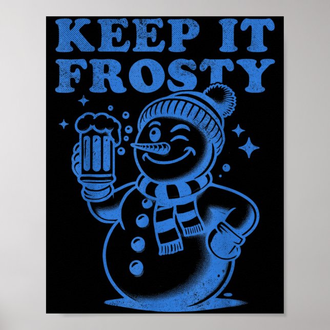 Funny Christmas Snowman Keep It Frosty  Poster (Front)