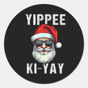 Funny Christmas Sweater Yippee-ki-yay Xmas , Uni-a Classic Round Sticker