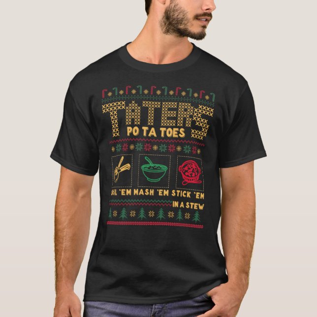 Funny Christmas Taters Potatoes Ugly Christmas Swe T-Shirt (Front)