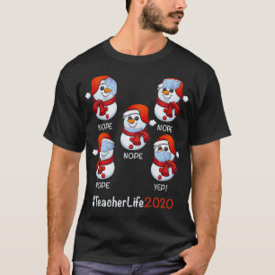 Funny Christmas Teacher life 2020 Snowman wearing  T-Shirt