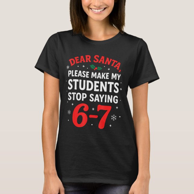 Funny Christmas Teacher Pajamas Students 6-7 67 Si T-Shirt (Front)