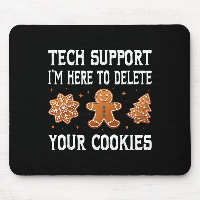 Funny Christmas Tech Support Here To Delete Cookie Mouse Mat (Front)
