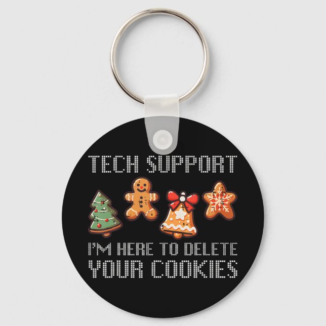 Funny Christmas Tech Support I'm Here To Delete Yo Key Ring (Front)