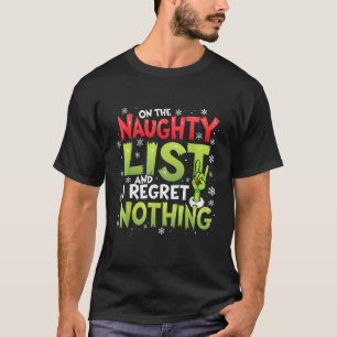 Funny Christmas Tee On The Naughty List And I Regr