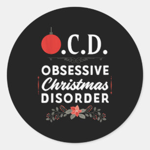 Funny Christmas Tees &amp; Tm. Obsessive Christmas Classic Round Sticker