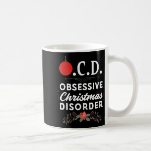 Funny Christmas Tees &amp; Tm. Obsessive Christmas Coffee Mug