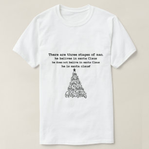 funny Christmas There are three stages of man T-Shirt