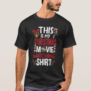 Funny Christmas This Is My Christmas Movie Watchin T-Shirt