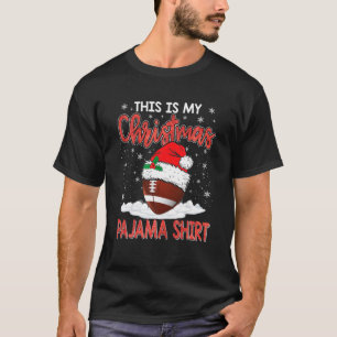 Funny Christmas This Is My Christmas Pajama Footba T-Shirt