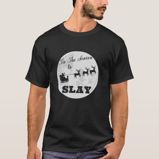 Funny Christmas Tis The Season To Slay Santa Sleig T-Shirt (Front)