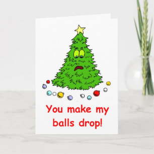 Funny Christmas Tree Humour You Make My Balls Drop Holiday Card