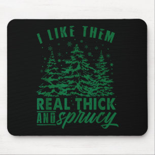Funny Christmas Tree I Like Them Real Thick &amp;  Mouse Mat