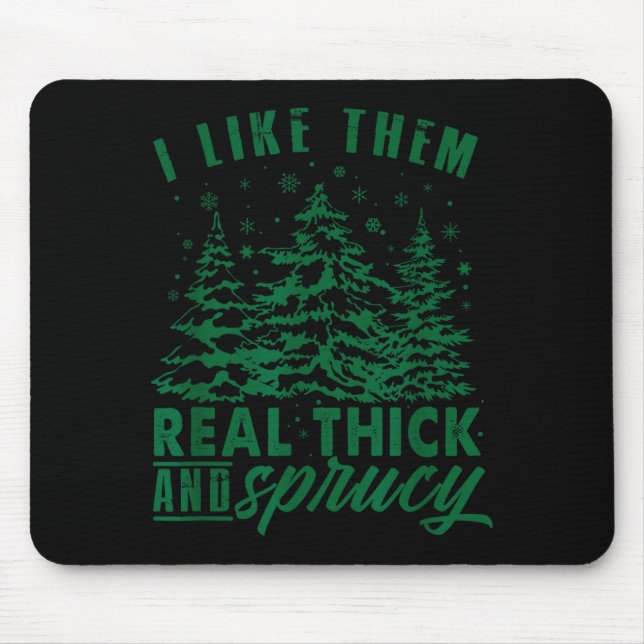 Funny Christmas Tree I Like Them Real Thick &amp;  Mouse Mat (Front)