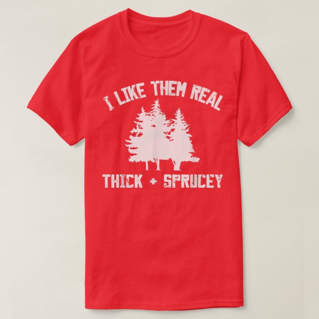 Funny Christmas Tree I Like Them Real Thick And Sp T-Shirt (Design Front)