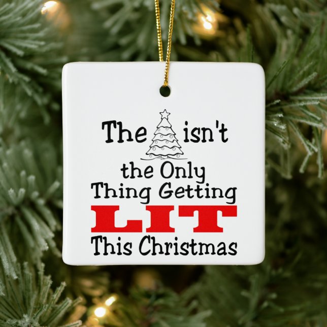 Funny Christmas Tree isnt Only Thing Getting Lit Ceramic Tree Decoration (Tree)