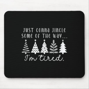 Funny Christmas Tree Just Gonna Jingle Some Pular Mouse Mat