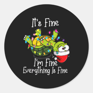 Funny Christmas Turtle It's Fine I'm Fine Everythi Classic Round Sticker