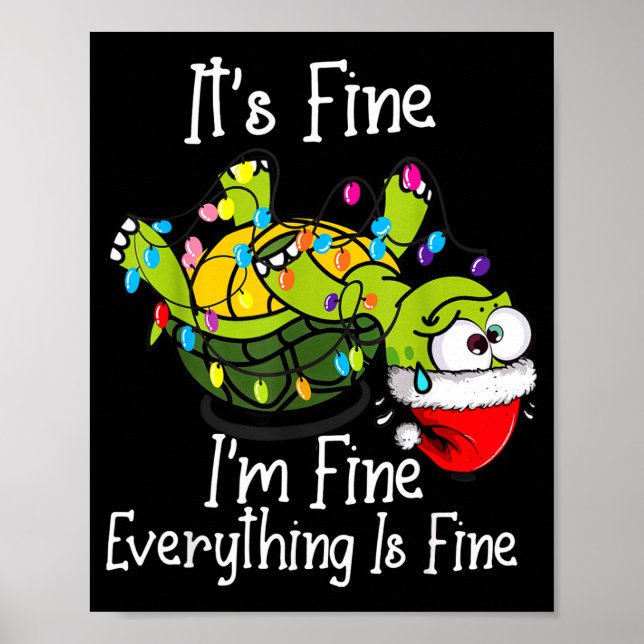 Funny Christmas Turtle It's Fine I'm Fine Everythi Poster (Front)