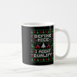 Funny Christmas Ugly Sweater - Define Nice Coffee Mug