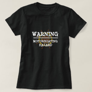 Funny Christmas WARNING: MOTORBOATING HAZARD   T-Shirt