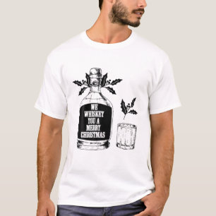 Funny Christmas We Whiskey You A Merry Christmas F T-Shirt