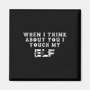 Funny Christmas When I Think About You I Touch My Magnet
