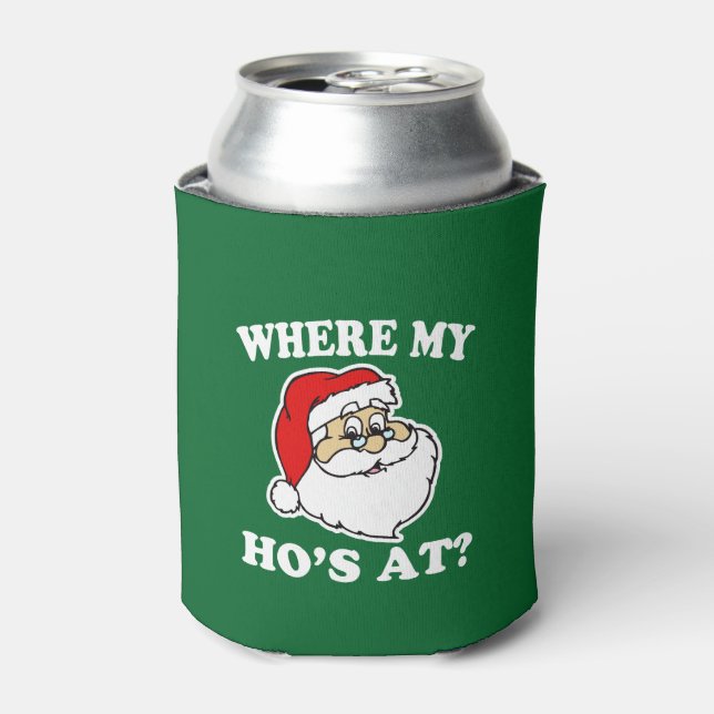 Funny Christmas Where my Ho's at? Santa Can Cooler (Can Front)