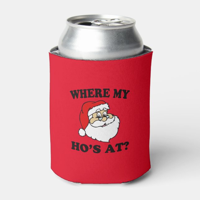 Funny Christmas Where my Ho's at? Santa Can Cooler (Can Front)