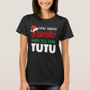 Funny Christmas Who Needs Santa Tutu Hawaii Hawaii T-Shirt