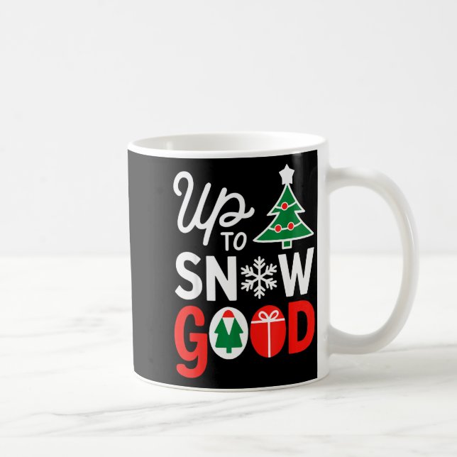Funny Christmas Xmas Cute Quotes Up To Snow Good  Coffee Mug (Right)