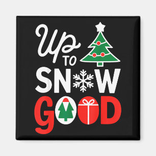 Funny Christmas Xmas Cute Quotes Up To Snow Good Magnet