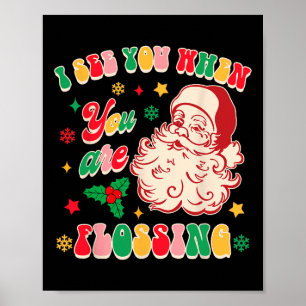 Funny Christmas Xmas Dentist I See You When You're Poster