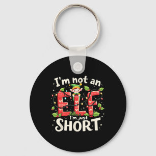 Funny Christmas Xmas Elf I'm Not An Elf Just Short Key Ring