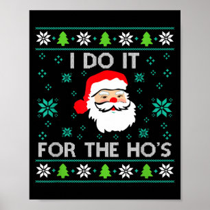 Funny Christmas Xmas Inappropriate Santa I Do It F Poster