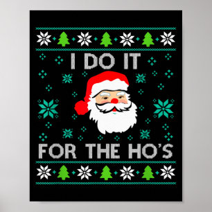 Funny Christmas Xmas Inappropriate Santa I Do It F Poster