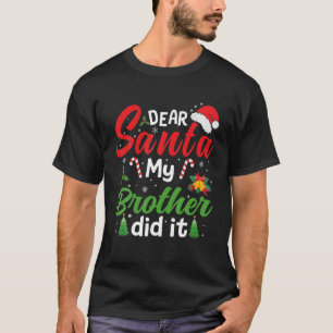 Funny Christmas Xmas Pajama Dear Santa My Brother T-Shirt