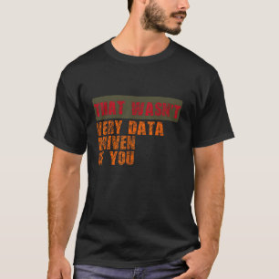 Funny Christmas Xmas That Wasn t Very Data Driven T-Shirt