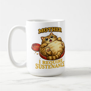Funny Chubby Cat “I Require Sustenance" Cute Coffee Mug