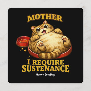 Funny Chubby Cat  “I Require Sustenance" Cute Invitation